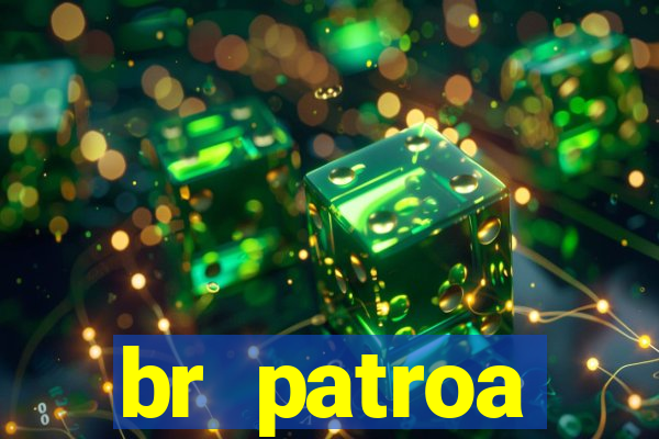 br patroa plataforma jogo online